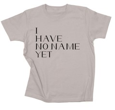 I HAVE NO NAME YET : 